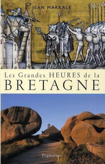 Couverture du livre « Les grandes heures de la Bretagne » de Jean Markale aux éditions Pygmalion