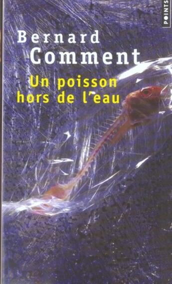 Couverture du livre « Un poisson hors de l'eau » de Bernard Comment aux éditions Points