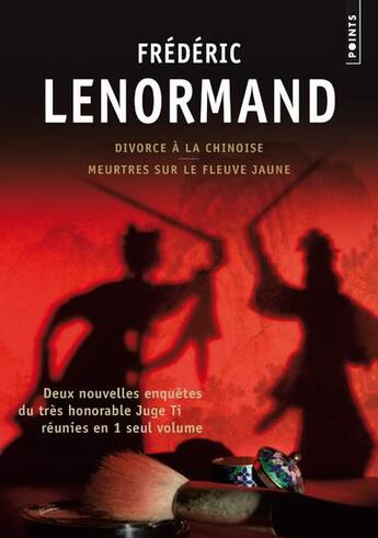 Couverture du livre « Divorce à la chinoise ; meurtres sur le fleuve jaune ; les nouvelles enquêtes du juge Ti » de Frederic Lenormand aux éditions Points