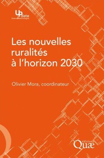 Couverture du livre « Les nouvelles ruralités à l'horizon 2030 » de Olivier Mora aux éditions Quae