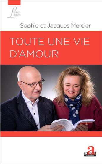 Couverture du livre « Toute une vie d'amour » de Sophie Mercier et Jacques Mercier aux éditions Academia