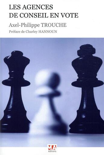 Couverture du livre « Les agences de conseil en vote » de Axel-Philippe Trouche aux éditions Ma