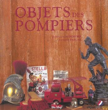 Couverture du livre « Objets de pompier » de Jc Demory aux éditions Du May