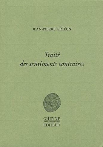 Couverture du livre « Traité des sentiments contraires » de Jean-Pierre Siméon aux éditions Cheyne