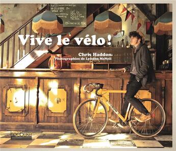 Couverture du livre « Vive le vélo » de Chris Haddon aux éditions Hoebeke