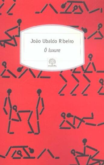 Couverture du livre « Ô luxure » de Joao Ubaldo Ribeiro aux éditions Motifs