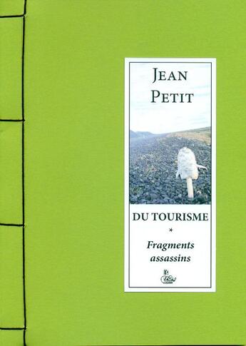 Couverture du livre « Du tourisme ; fragments assassins » de Jean Petit aux éditions Petit Vehicule