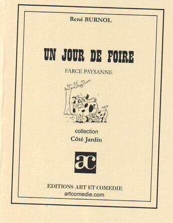 Couverture du livre « Un jour de foire ; frace paysane » de Rene Burnol aux éditions Art Et Comedie