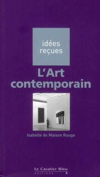 Couverture du livre « L'art contemporain (3e édition) » de Maison Rouge(De aux éditions Le Cavalier Bleu