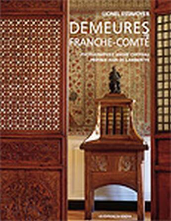 Couverture du livre « Demeures de Franche-Comté » de Lionel Estavoyer aux éditions Sekoya