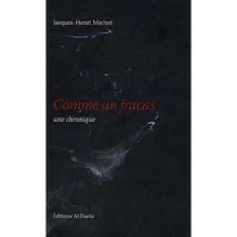 Couverture du livre « Comme un fracas » de Jacques-Henri Michot aux éditions Al Dante