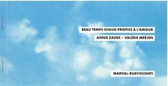 Couverture du livre « Beau temps chaud propice a l'amour » de Valerie Mrejen et Annie Zadek aux éditions Marval