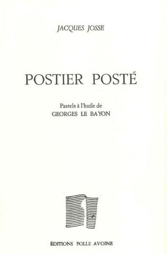 Couverture du livre « Postier posté » de Georges Le Bayon et Jacques Josse aux éditions Folle Avoine