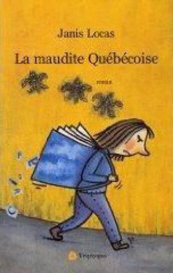 Couverture du livre « La maudite québécoise » de Janis Locas aux éditions Triptyque