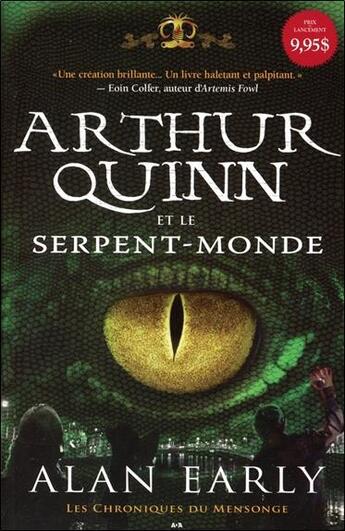 Couverture du livre « Les chroniques du mensonge t.1 ; Arthur Quinn et le serpent-monde » de Alan Early aux éditions Ada