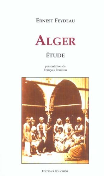 Couverture du livre « Alger étude » de Ernest Feydeau aux éditions Bouchene