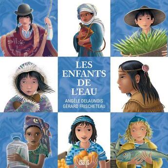 Couverture du livre « Les enfants de l'eau » de Angele Delaunois aux éditions Isatis