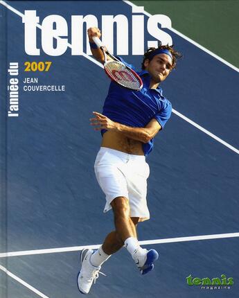 Couverture du livre « L'année du tennis 2007 » de Jean Couvercelle aux éditions Calmann-levy