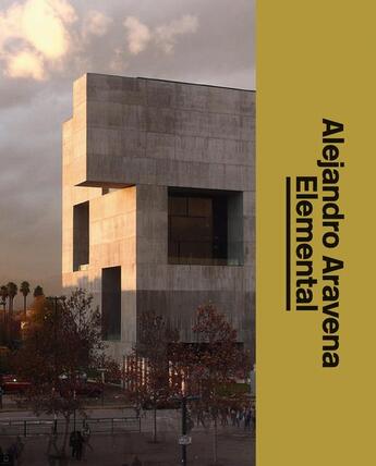 Couverture du livre « Alejandro aravena elemental » de Aravena Alejandro aux éditions Lars Muller