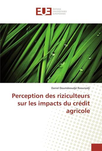 Couverture du livre « Perception des riziculteurs sur les impacts du credit agricole » de Reounodji Daniel aux éditions Editions Universitaires Europeennes