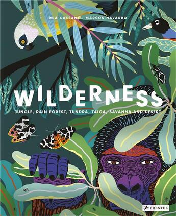 Couverture du livre « Wilderness jungle, rain forest, tundra, taiga, savanna, and desert » de Cassany Mia aux éditions Prestel