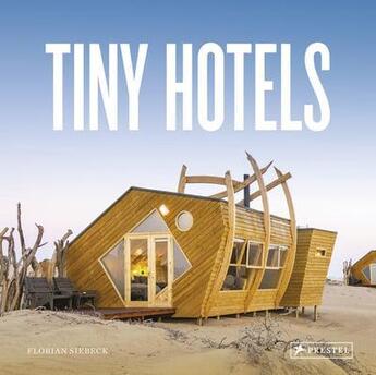 Couverture du livre « Tiny hotels » de Siebeck Florian aux éditions Prestel