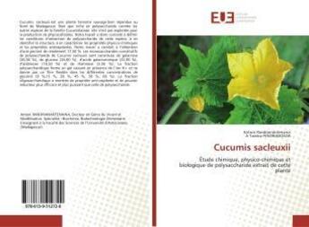 Couverture du livre « Cucumis sacleuxii - etude chimique, physico-chimique et biologique de polysaccharide extrait de cett » de Randrianantenaina A. aux éditions Editions Universitaires Europeennes