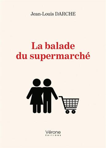 Couverture du livre « La balade du supermarché » de Jean-Louis Darche aux éditions Verone