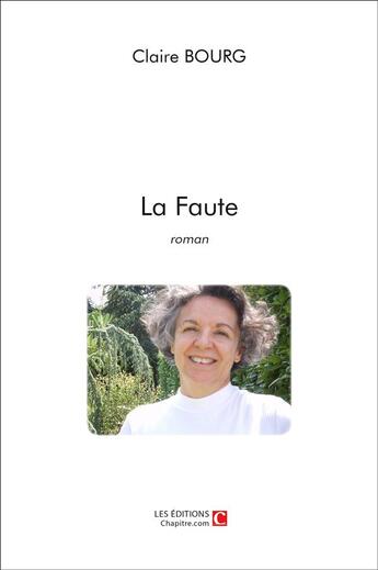 Couverture du livre « La faute » de Claire Bourg aux éditions Chapitre.com