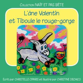 Couverture du livre « L ane valentin et tiboule le rouge-gorge » de Ciparis/Dechico aux éditions Sydney Laurent