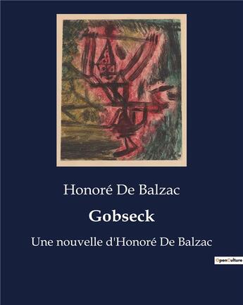 Couverture du livre « Gobseck : Une nouvelle d'Honoré De Balzac » de Honoré De Balzac aux éditions Culturea