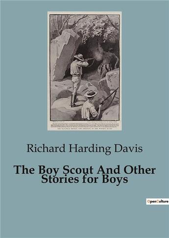 Couverture du livre « The Boy Scout And Other Stories for Boys » de Richard Harding Davis aux éditions Culturea