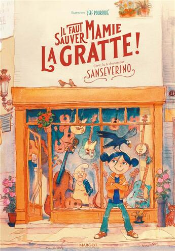 Couverture du livre « Il faut sauver mamie la gratte (livre + cd) » de Sanseverino/Pourquie aux éditions Margot