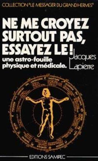 Couverture du livre « Ne me croyez pas : essayez-le » de Lapierre Jacques aux éditions Sum