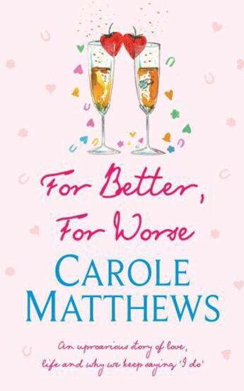 Couverture du livre « For Better, For Worse » de Carole Matthews aux éditions Little Brown Book Group Digital