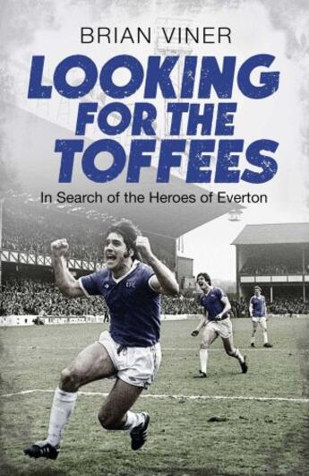 Couverture du livre « Looking for the Toffees » de Viner Brian aux éditions Simon And Schuster Uk