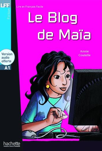 Couverture du livre « Le blog de Maïa ; A1 » de Annie Coutelle aux éditions Hachette Fle