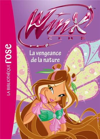 Couverture du livre « Winx Club t.42 ; la vengeance de la nature » de Sophie Marvaud aux éditions Hachette