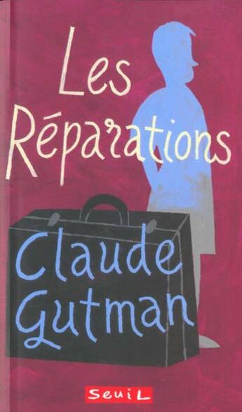 Couverture du livre « Les reparations » de Claude Gutman aux éditions Seuil Jeunesse