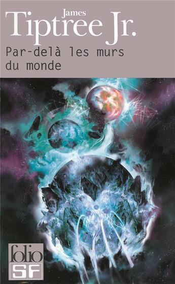 Couverture du livre « Par-delà les murs du monde » de James Tiptree Jr. aux éditions Folio