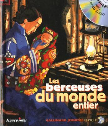 Couverture du livre « Les berceuses du monde entier (1livr-1cd) - berceuses traditionnelles de vingt peuples du monde » de  aux éditions Gallimard-jeunesse