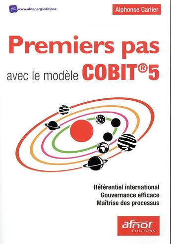 Couverture du livre « Premiers pas avec le modele COBIT5 » de Alphonse Carlier aux éditions Afnor