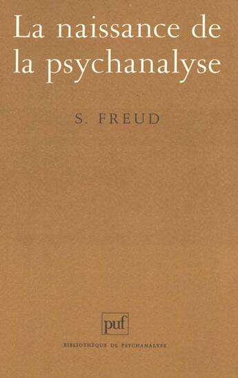 Couverture du livre « La naissance de la psychanalyse » de Sigmund Freud aux éditions Puf
