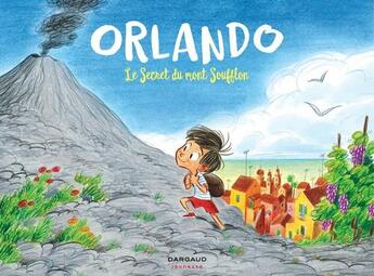 Couverture du livre « Orlando Tome 1 : le secret du Mont Soufflon » de Stefano Turconi et Teresa Radice aux éditions Dargaud
