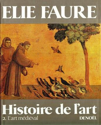 Couverture du livre « Histoire de l'art - l'art medieval » de Elie Faure aux éditions Denoel