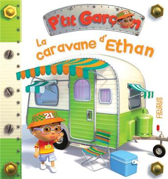 Couverture du livre « P'tit Garçon : La caravane d'Ethan » de Nathalie Belineau et Alexis Nesme aux éditions Fleurus