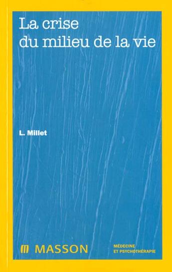 Couverture du livre « La crise du milieu de vie » de Millet/Lucien aux éditions Elsevier-masson