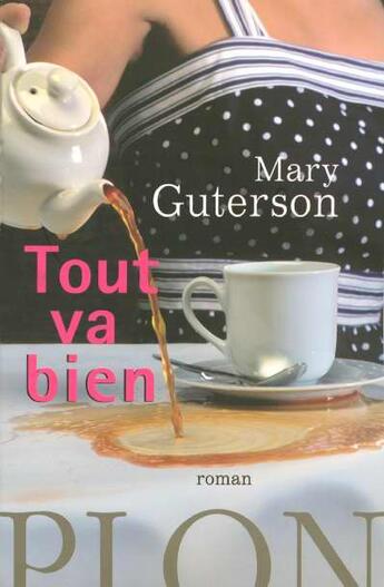 Couverture du livre « Tout Va Bien » de Mary Guterson aux éditions Plon