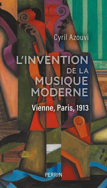 Couverture du livre « L'invention de la musique moderne » de Cyril Azouvi aux éditions Perrin