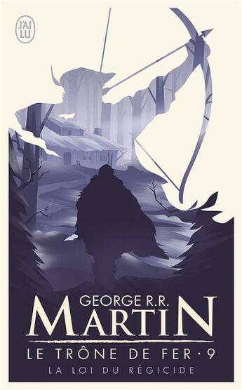 Couverture du livre « Le trône de fer Tome 9 : la loi du régicide » de George R. R. Martin aux éditions J'ai Lu